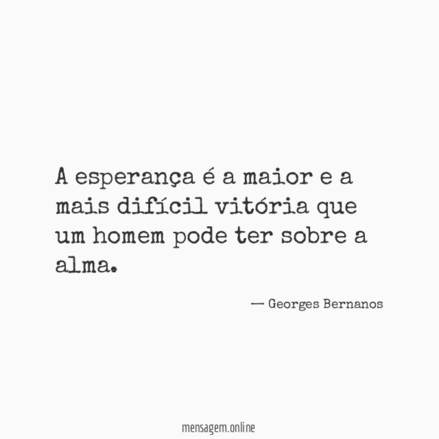 A esperança é a maior e a mais