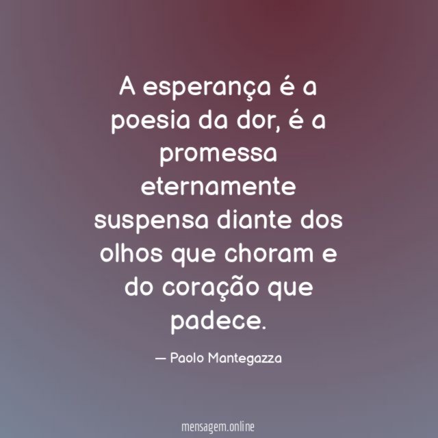 A esperança é a poesia da dor