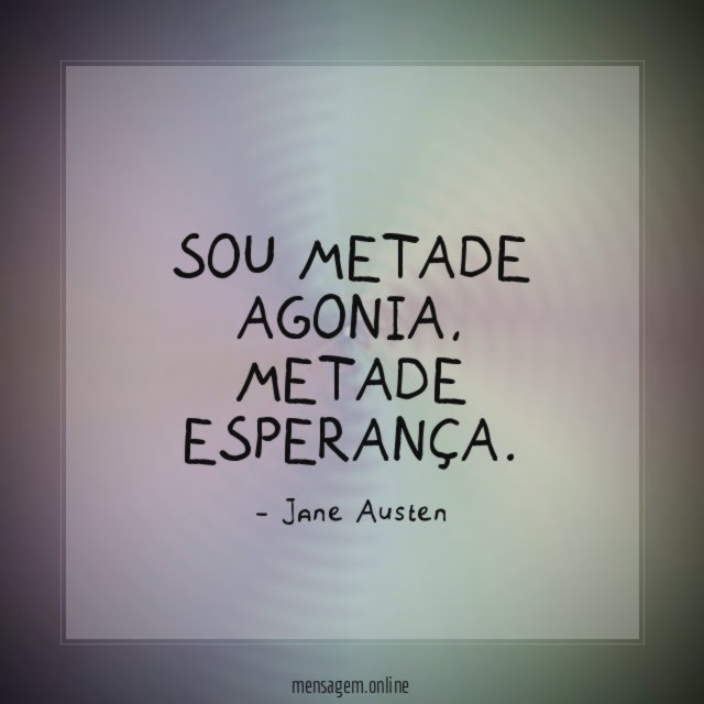 Sou metade agonia
