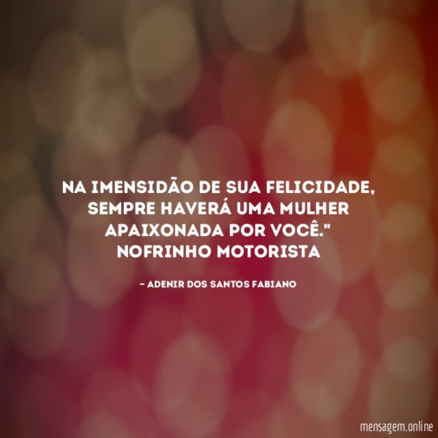 Na imensidão de sua felicidade