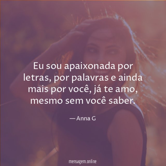Eu sou apaixonada por letras