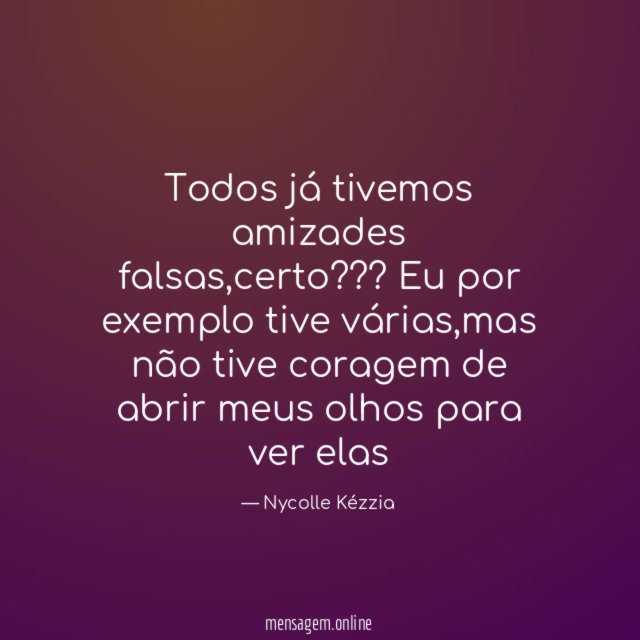 Todos já tivemos amizades falsas
