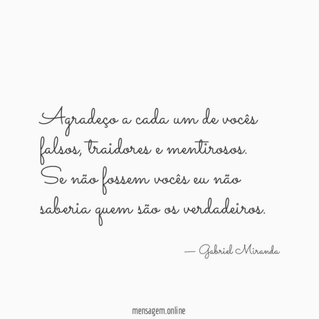 Agradeço a cada um de vocês falsos