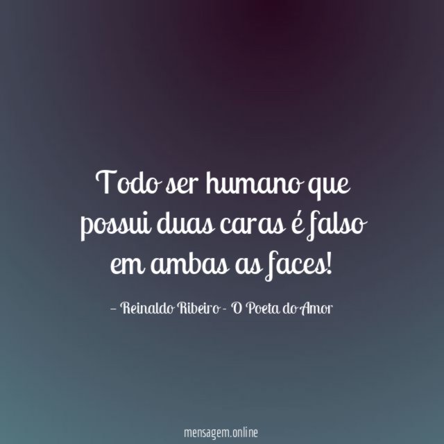 Todo ser humano que possui duas caras é falso em ambas as faces