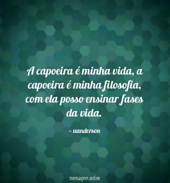 A capoeira é minha vida