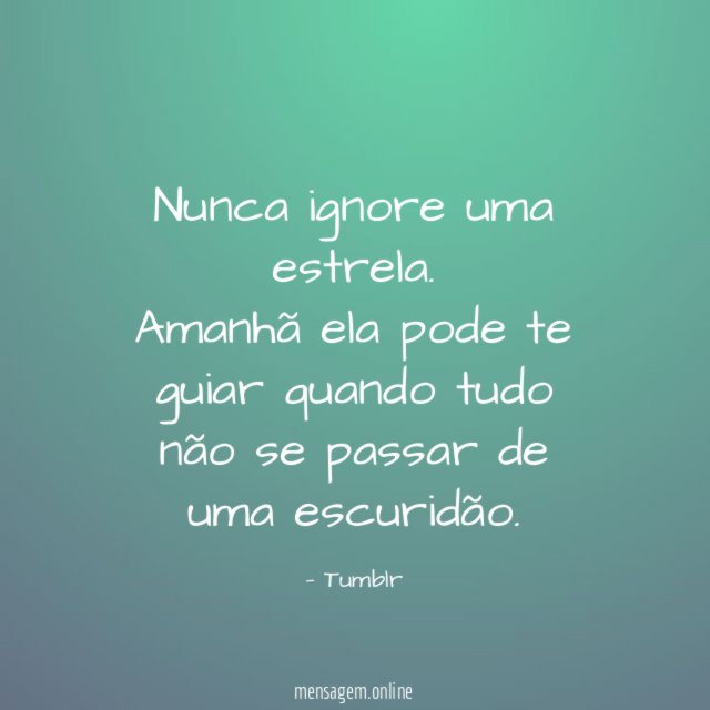 Nunca ignore uma estrela