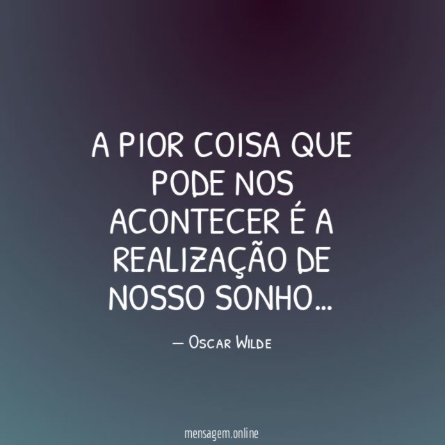 A PIOR COISA QUE PODE NOS ACONTECER É A