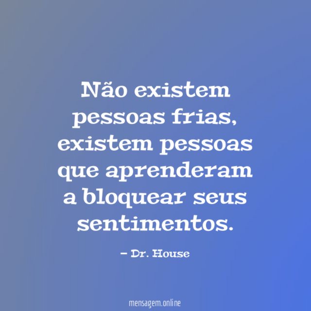 Não existem pessoas frias