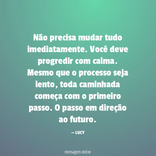 Não precisa mudar tudo imediatamente