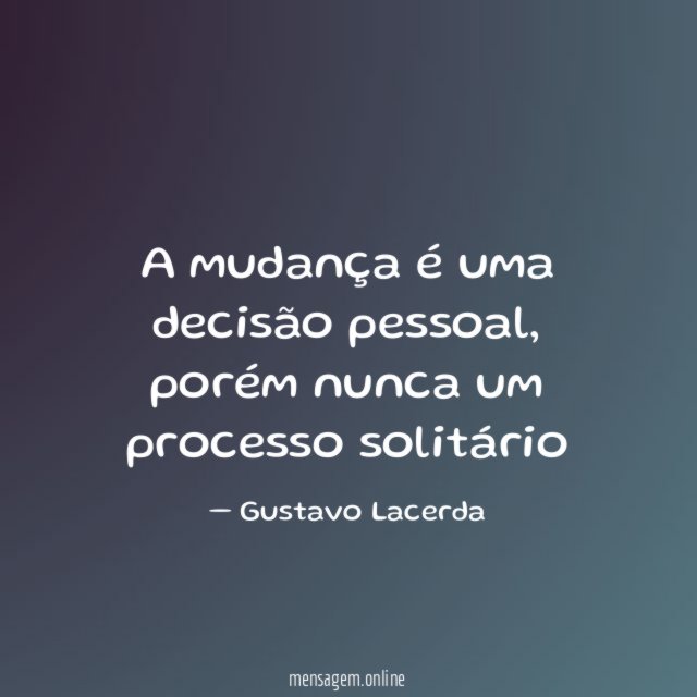 A mudança é uma decisão pessoal