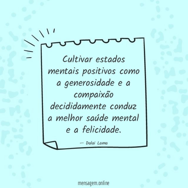 Cultivar estados mentais positivos como a generosidade e