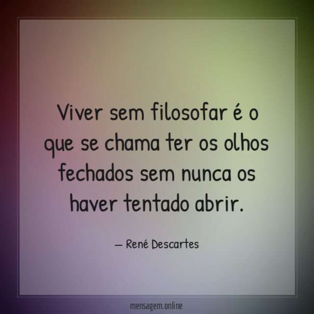 Viver sem filosofar é o que se chama