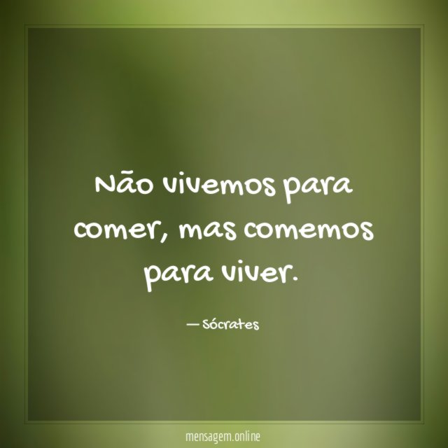 Não vivemos para comer