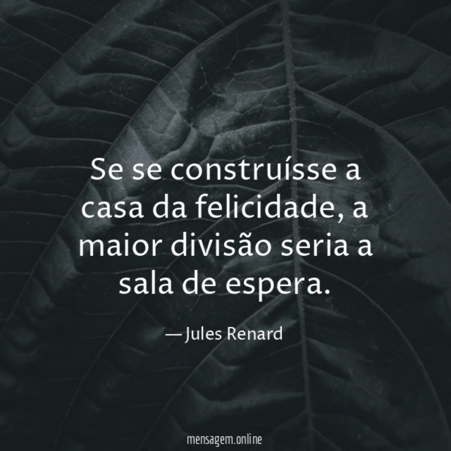 Se se construísse a casa da felicidade