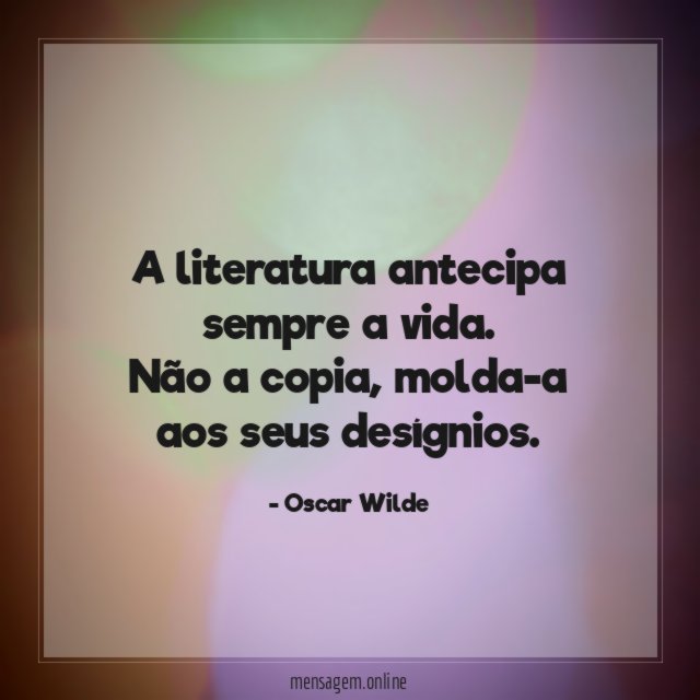 A literatura antecipa sempre a vida