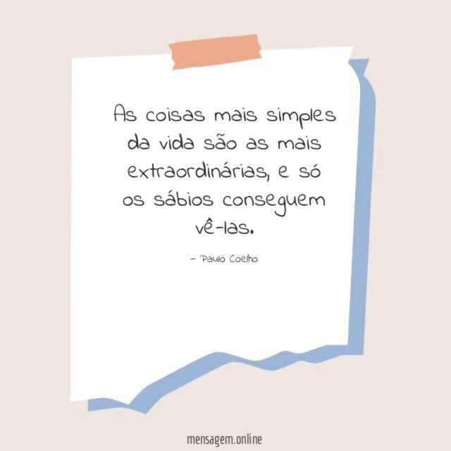 As coisas mais simples da vida são as mais extraordinárias