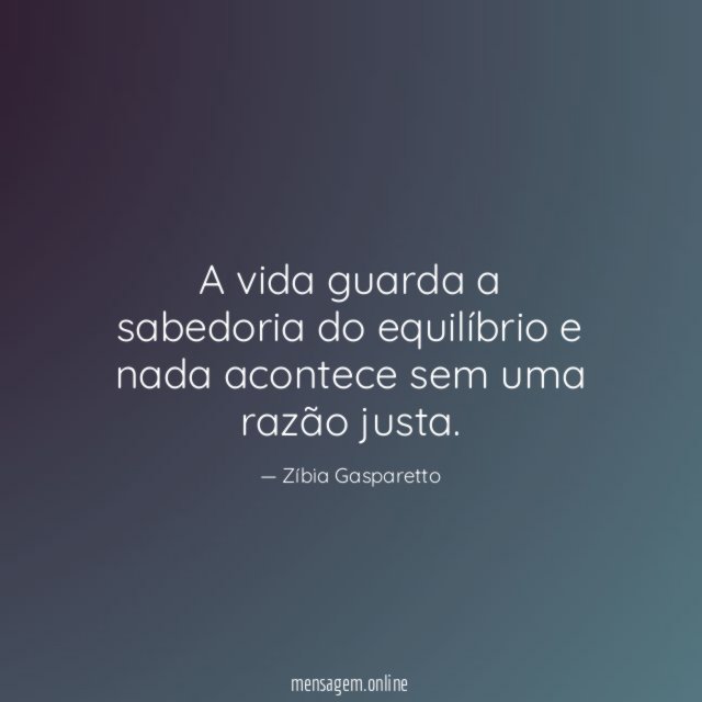 A vida guarda a sabedoria do equilíbrio