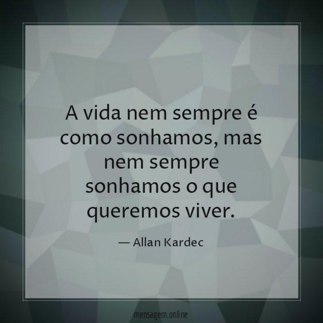 A vida nem sempre é como sonhamos