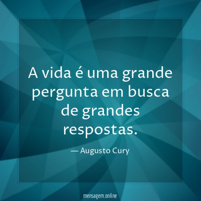 A vida é uma grande pergunta em busca de grandes respostas