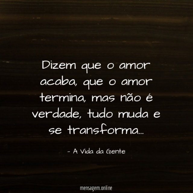 Dizem que o amor acaba