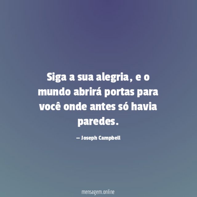 Siga a sua alegria