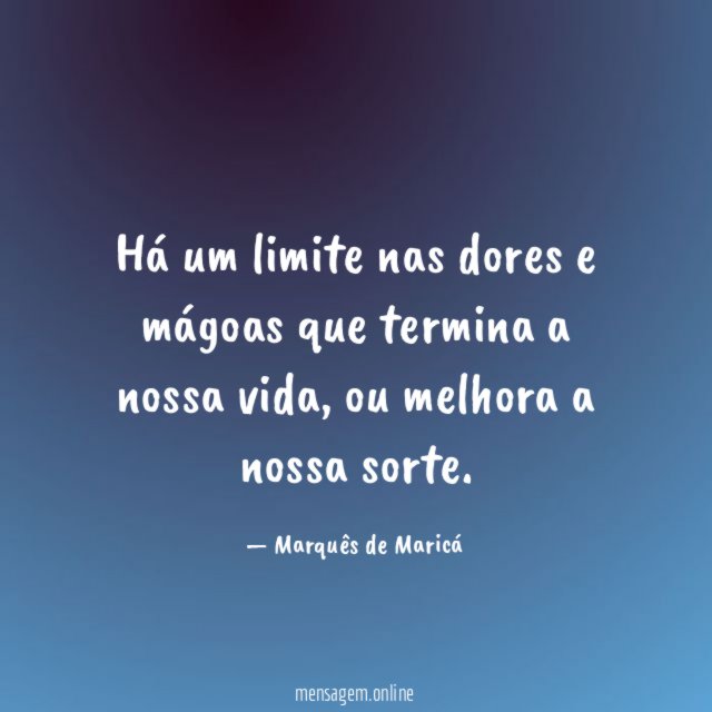 Há um limite nas dores e mágoas que