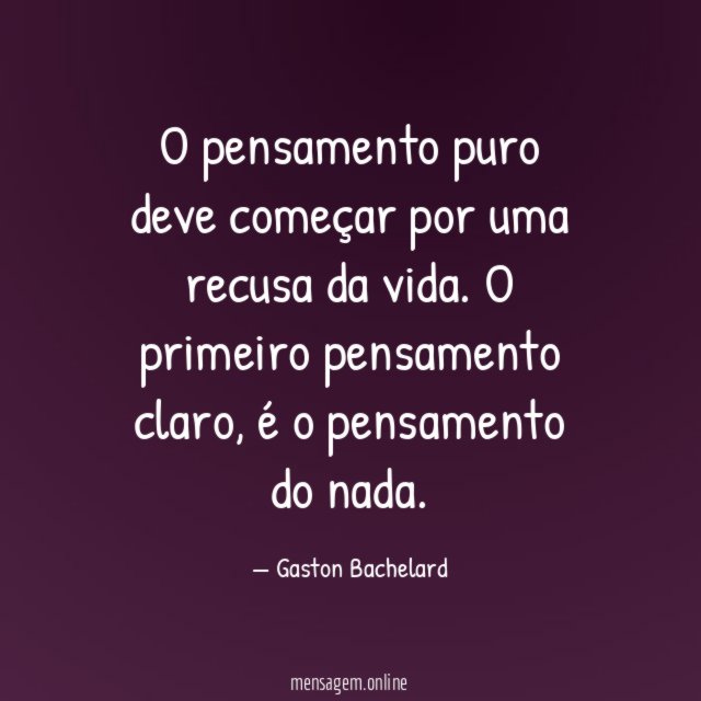 O pensamento puro deve começar por uma recusa da vida
