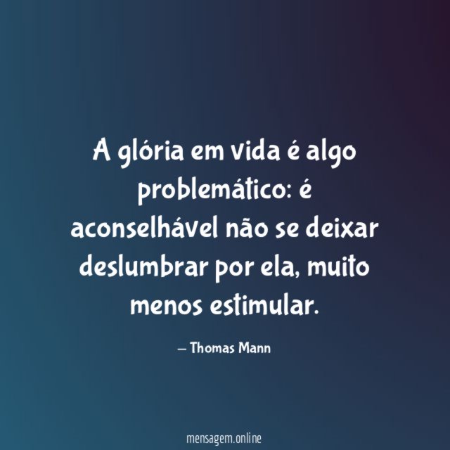 A glória em vida é algo problemático