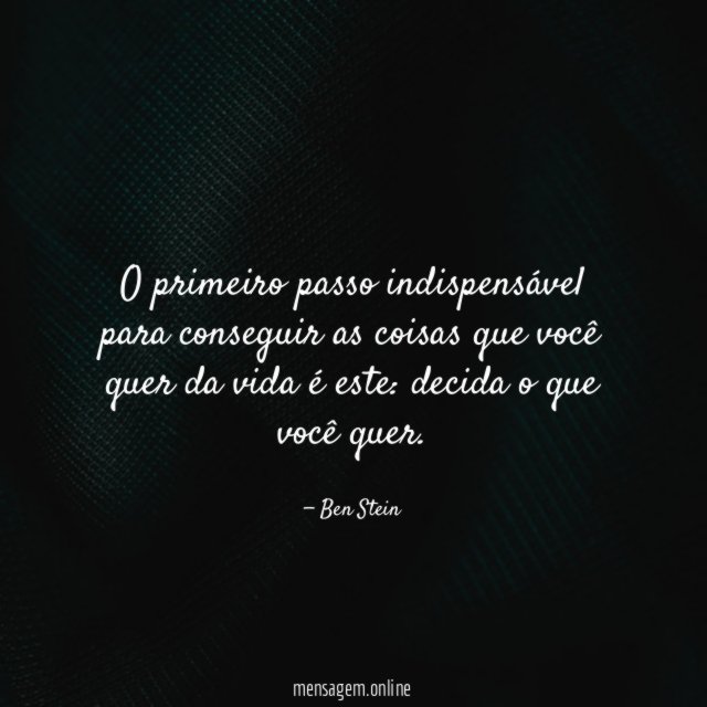 O primeiro passo indispensável para conseguir as coisas