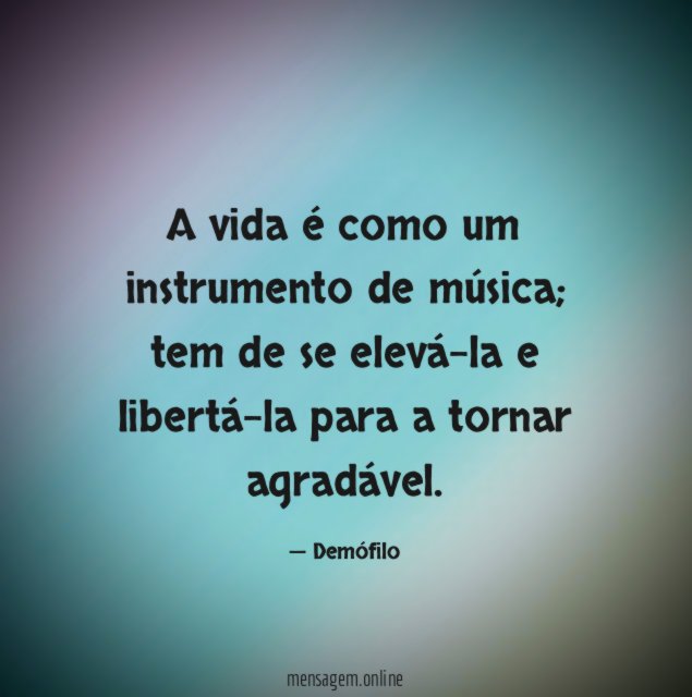 A vida é como um instrumento de música