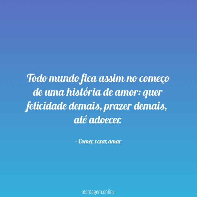Todo mundo fica assim no começo de uma
