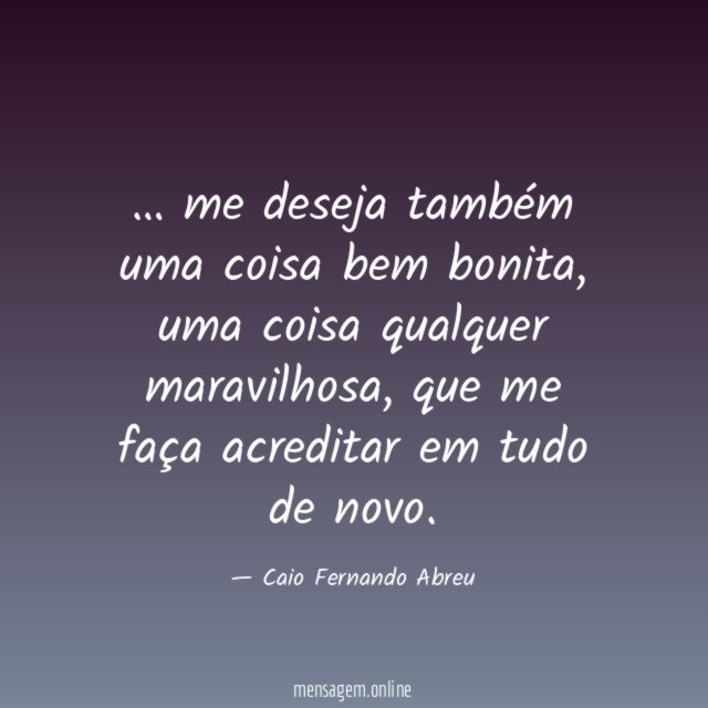 me deseja também uma coisa bem bonita