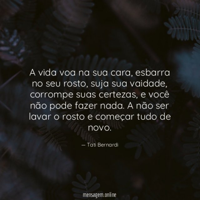 A vida voa na sua cara