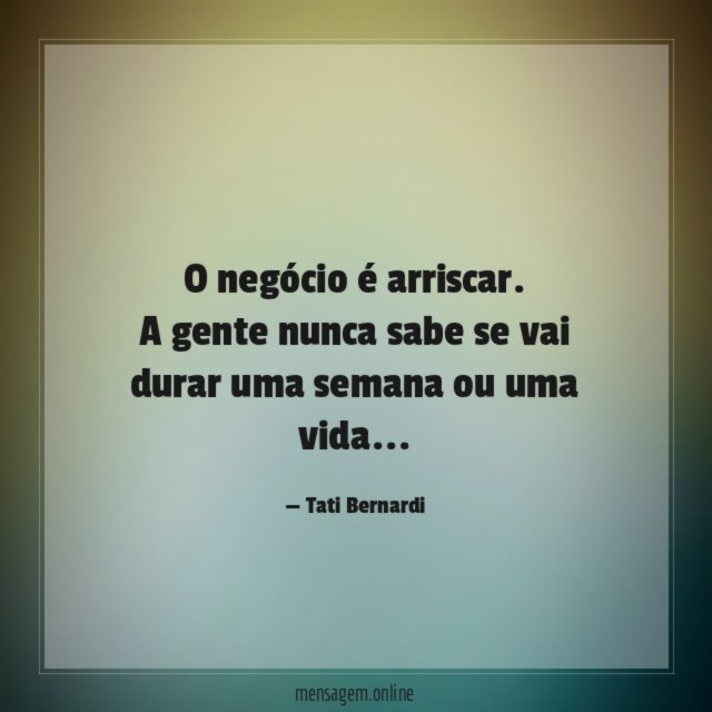 O negócio é arriscar