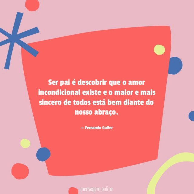 Ser pai é descobrir que o amor incondicional