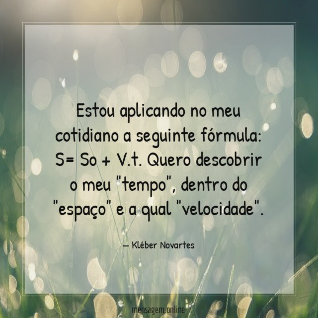 Estou aplicando no meu cotidiano a seguinte fórmula