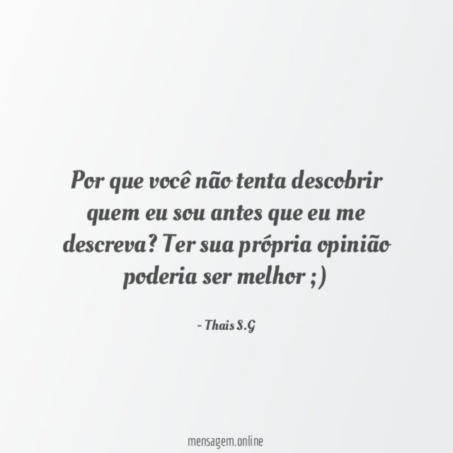Por que você não tenta descobrir quem eu