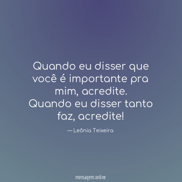 Quando eu disser que você é importante pra mim