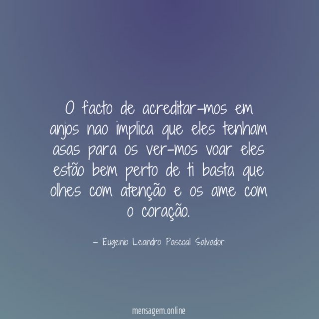 O facto de acreditar-mos em anjos nao implica