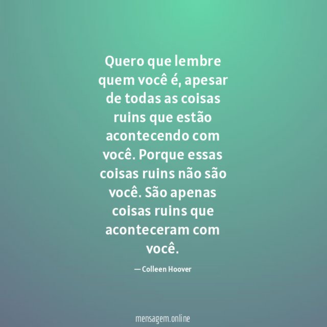 Quero que lembre quem você é