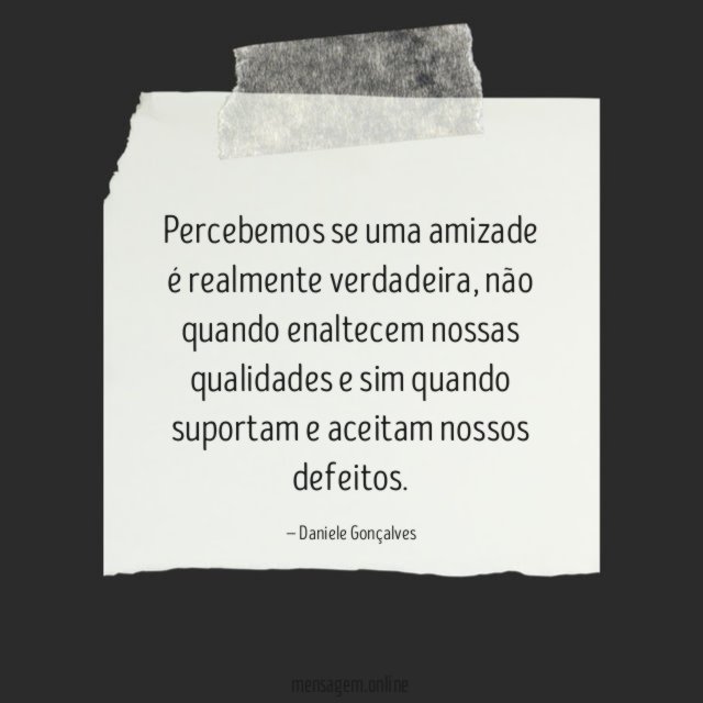 Percebemos se uma amizade é realmente verdadeira