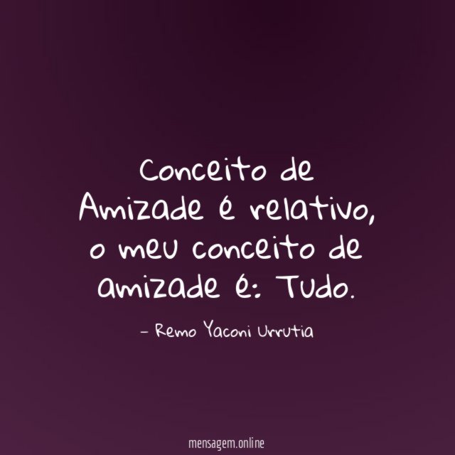Conceito de Amizade é relativo