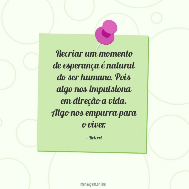 Recriar um momento de esperança é natural do ser humano
