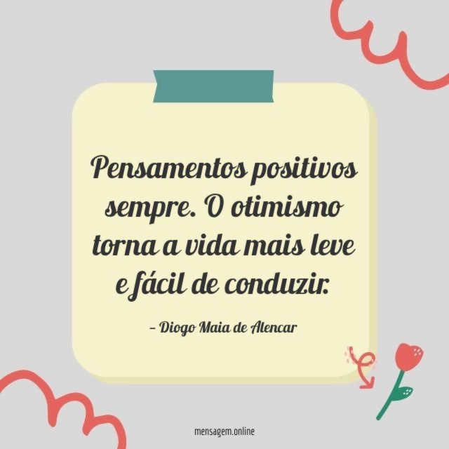 Pensamentos positivos sempre