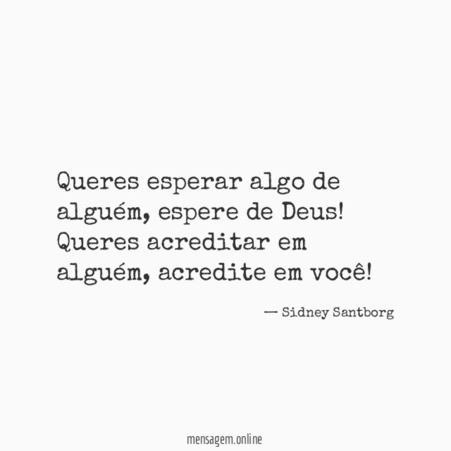 Queres esperar algo de alguém