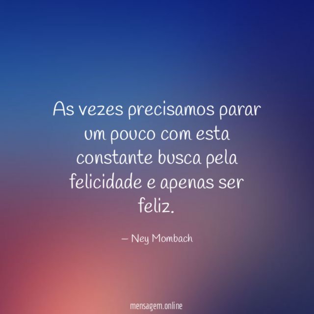 As vezes precisamos parar um pouco com esta