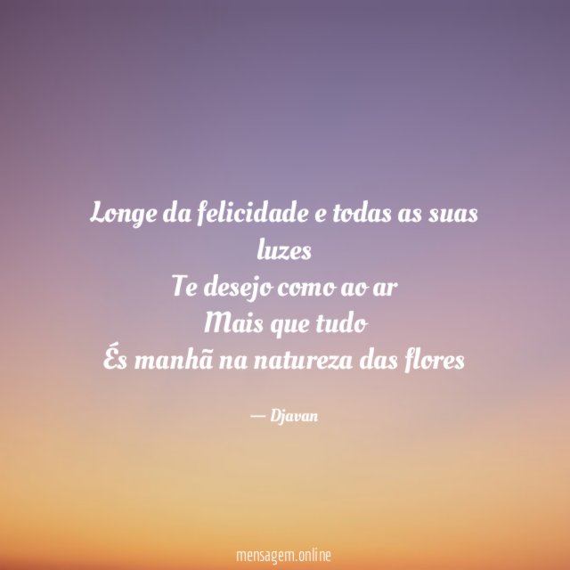 Longe da felicidade e todas as suas luzes Te