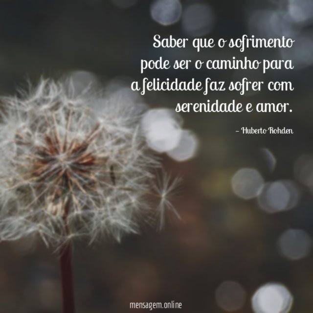 Saber que o sofrimento pode ser o caminho