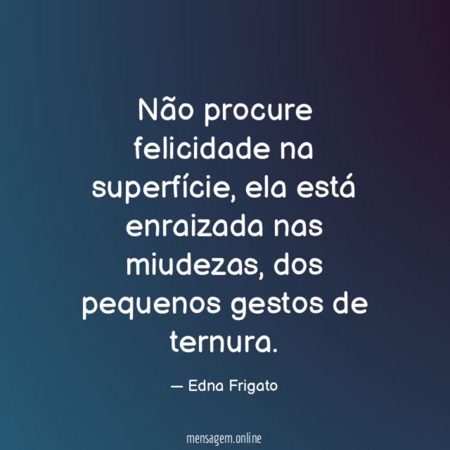 Não procure felicidade na superfície