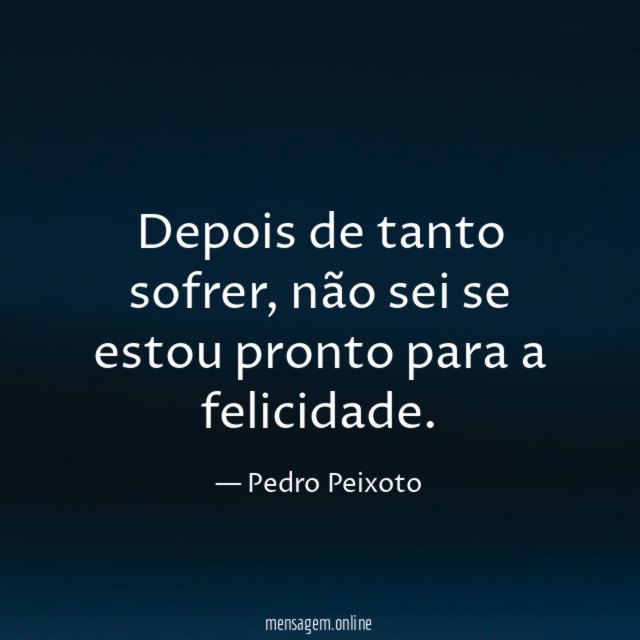 Depois de tanto sofrer